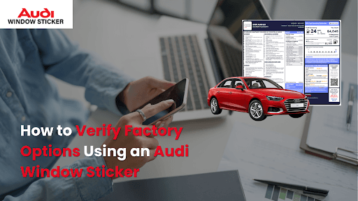 How to Verify Factory Options Using an Audi Window Sticker